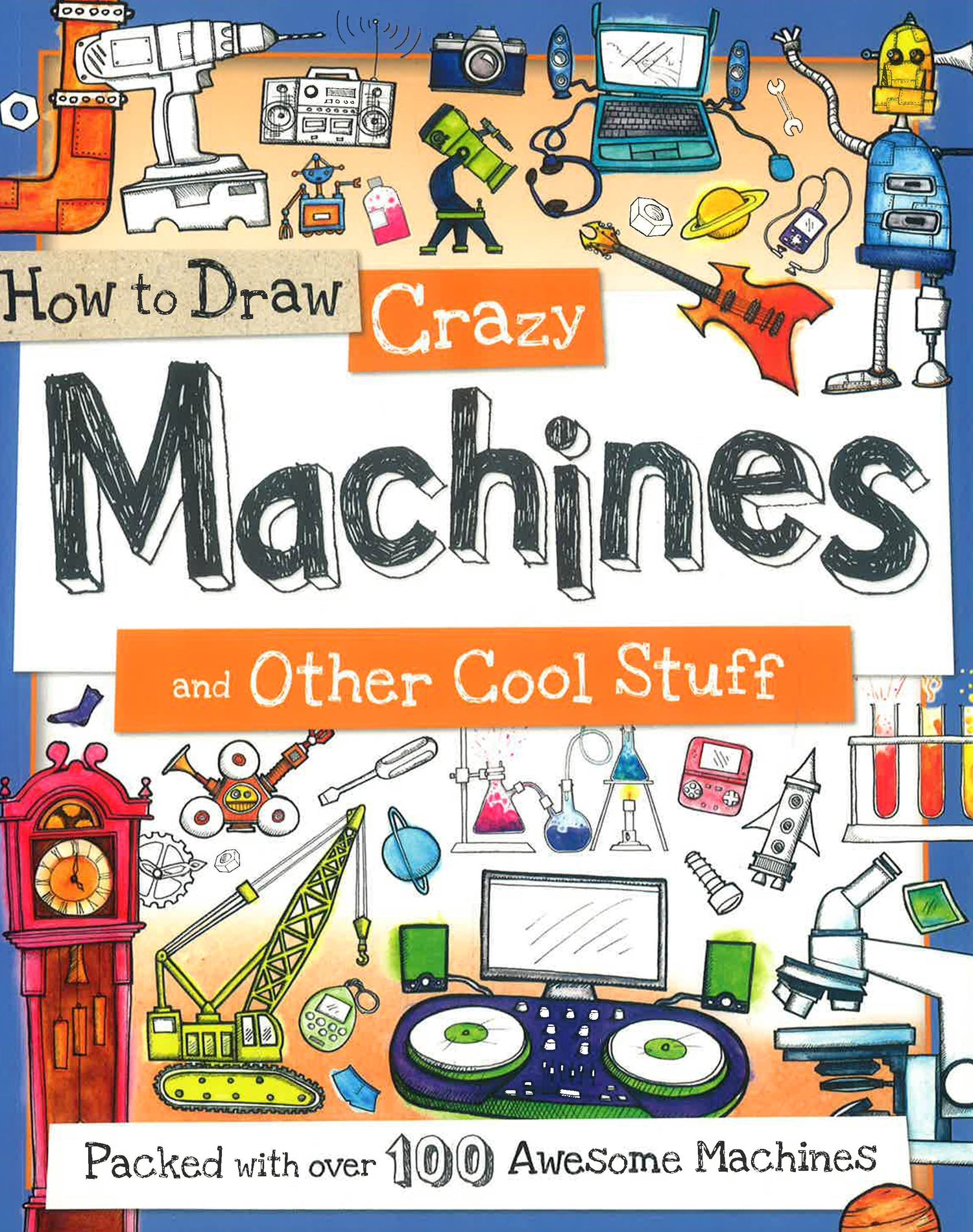 How To Draw Crazy Machines – BookXcess
