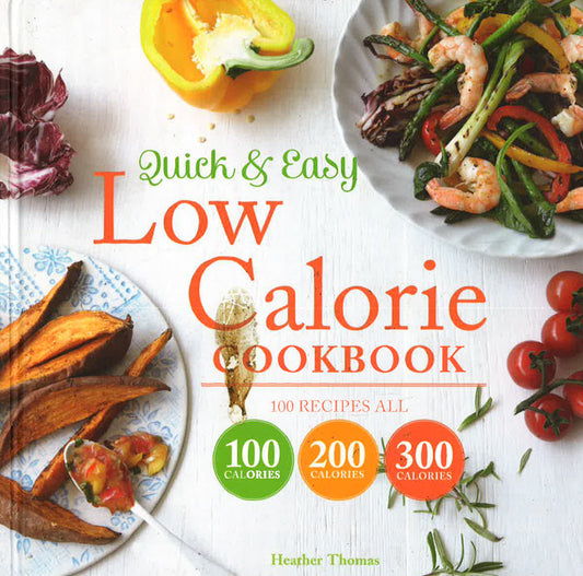 Quick And Easy Low Calorie Cookbook