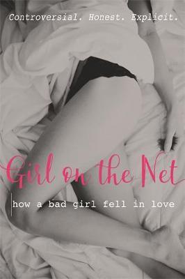 Girl On The Net: How A Bad Girl Fell In Love