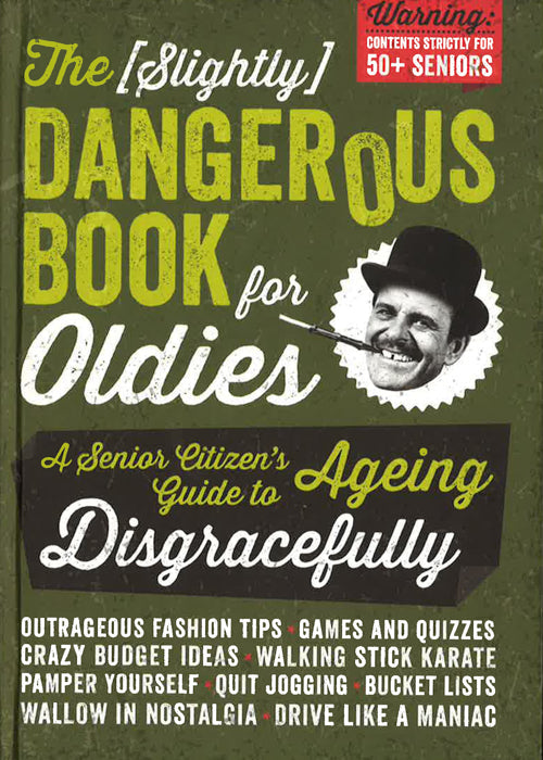 The Slightly Dangerous Book For Oldies
