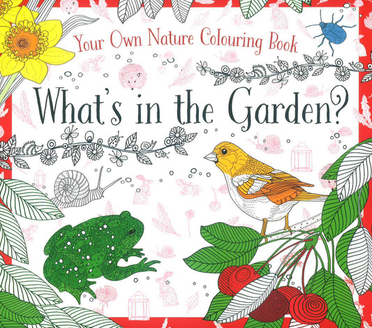 Your Own Nature Colouring Book What’S In The Garden?