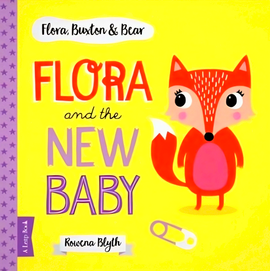 Flora, Buxton & Bear: Flora And The New Baby