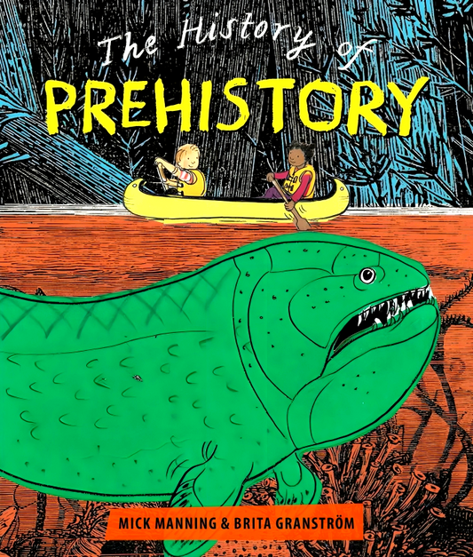 The History of Prehistory : An adventure through 4 billion years of life on earth!