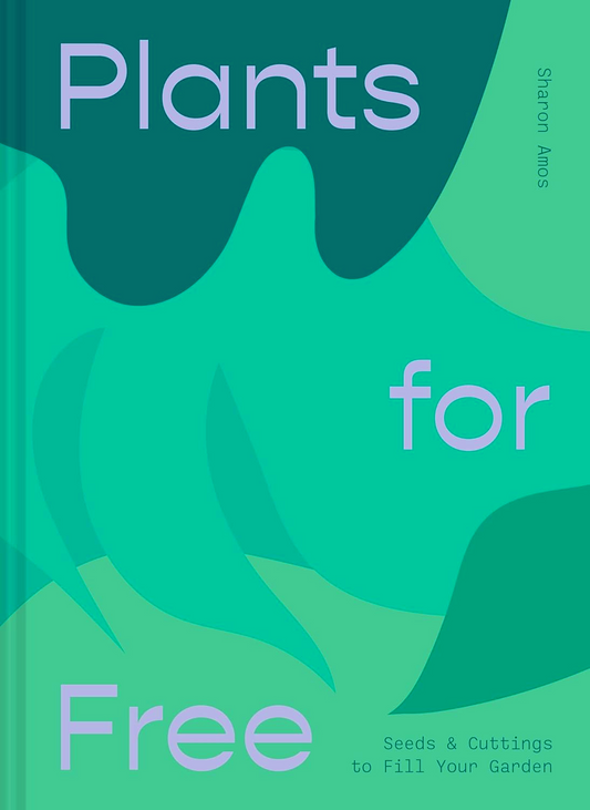 Plants For Free: Seeds And Cuttings To Fill Your Garden