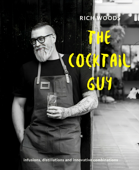 The Cocktail Guy: Infusions, Distillations And Innovative Combinations