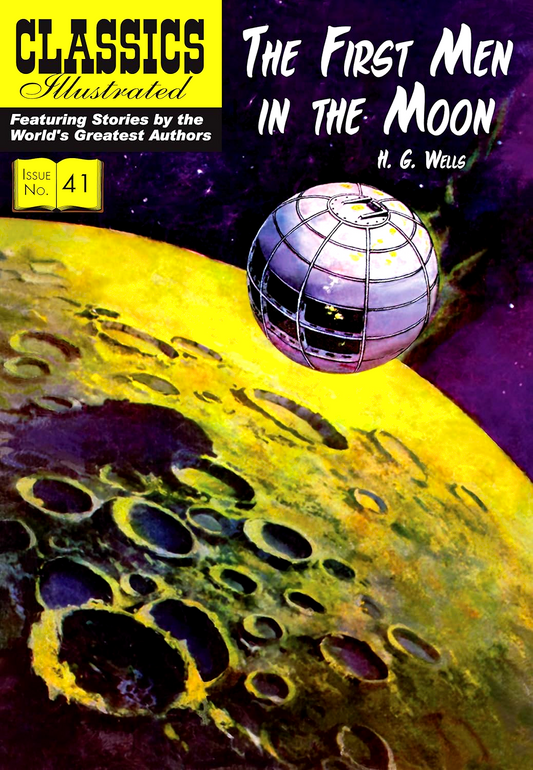 The First Men In The Moon (Classics Illustrated)