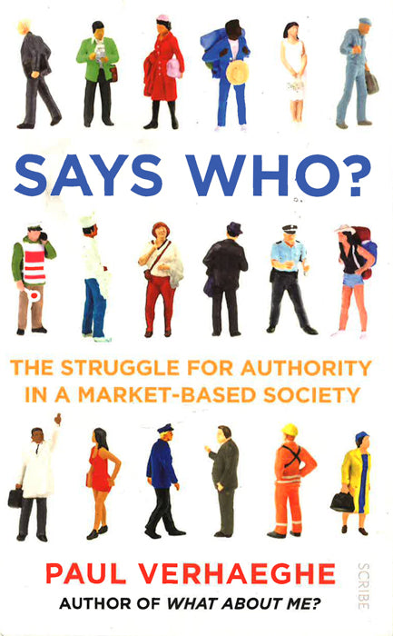 Says Who?: The Struggle For Authority In A Market-Based Society