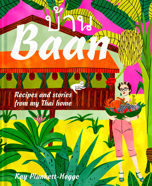 Baan: Recipes And Stories From My Thai Home