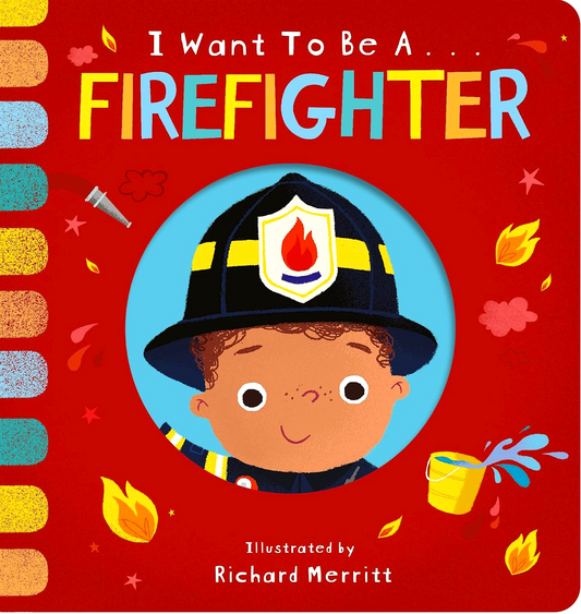 I Want To Be A Firefighter