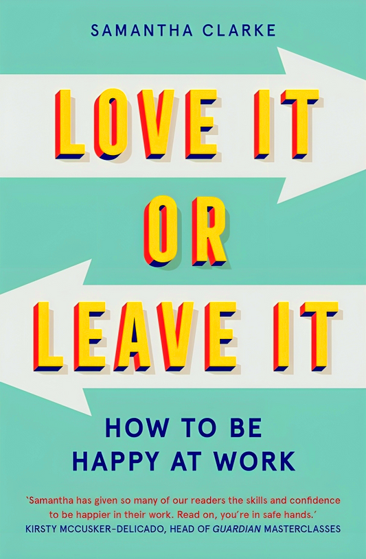 Love It Or Leave It: How To Be Happy At Work