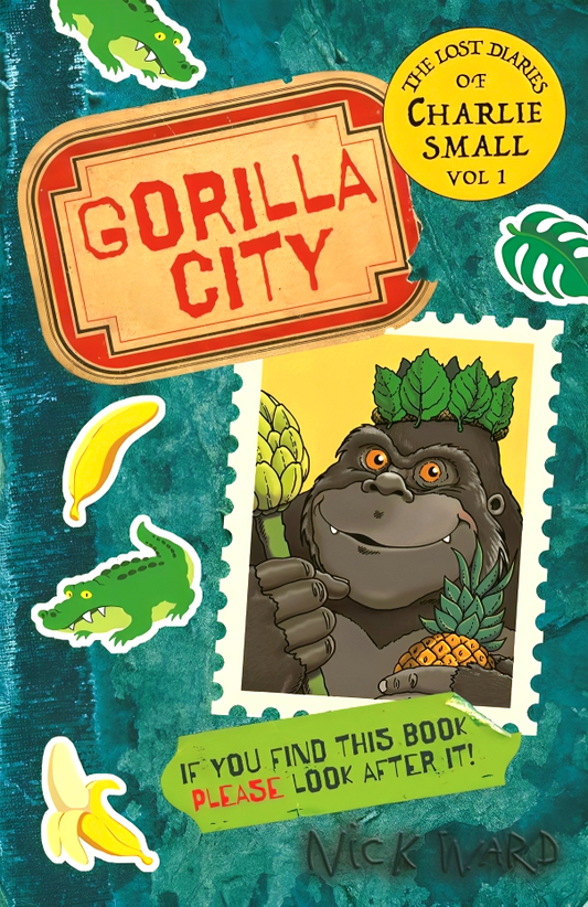 The Lost Diaries Of Charlie Small Vol. 1: Gorilla City