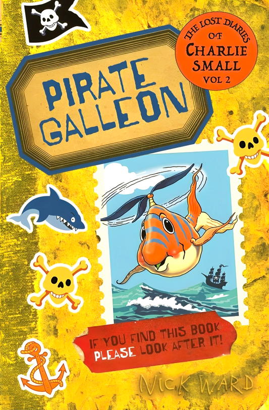 The Lost Diaries Of Charlie Small Vol. 2: Pirate Galleon