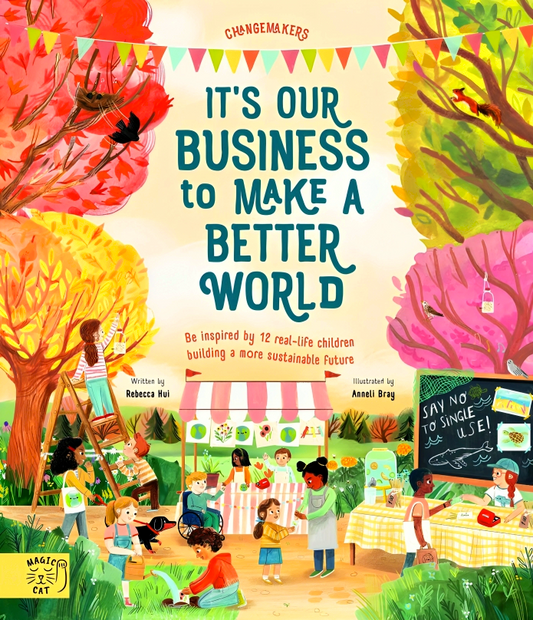 It's Our Business To Make A Better World