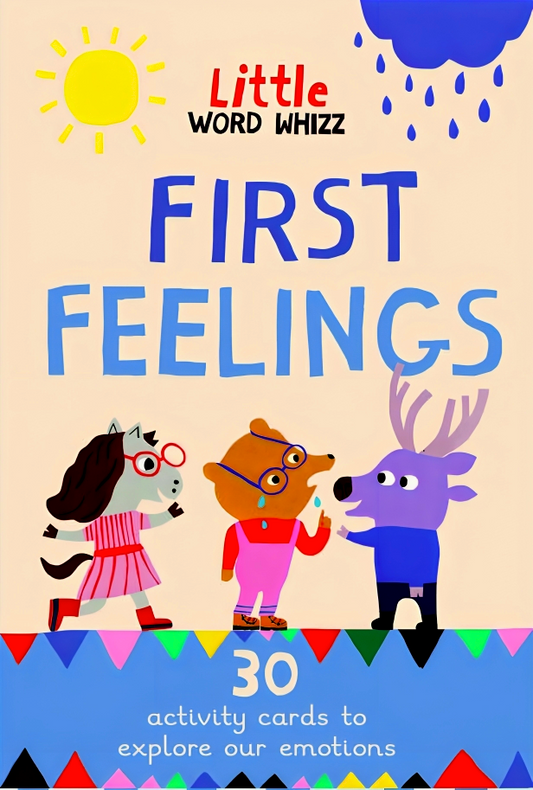 First Feelings: 30 activity cards to explore our emotions