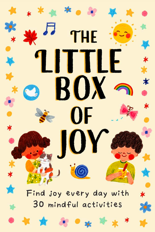 The Little Box of Joy: Find Joy Everyday with Simple Mindful Activities