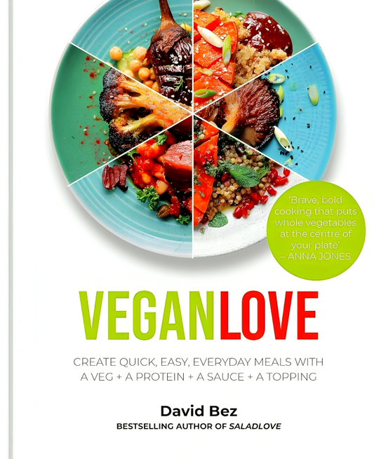 Vegan Love: Create quick, easy, everyday meals with a veg + a protein + a sauce + a topping
