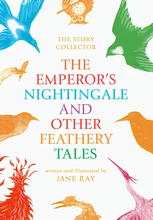 The Emperor's Nightingale and Other Feathery Tales (The Story Collector)