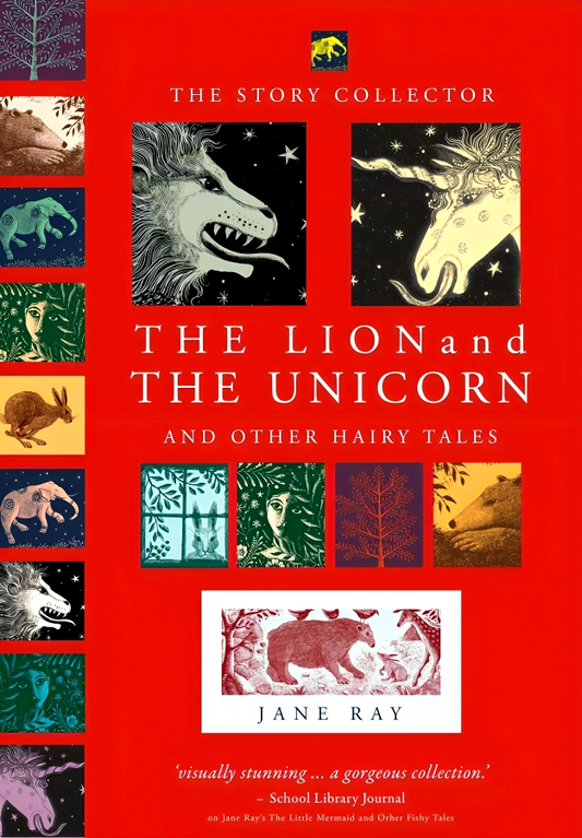 The Lion And The Unicorn And Other Hairy Tales (The Story Collector)