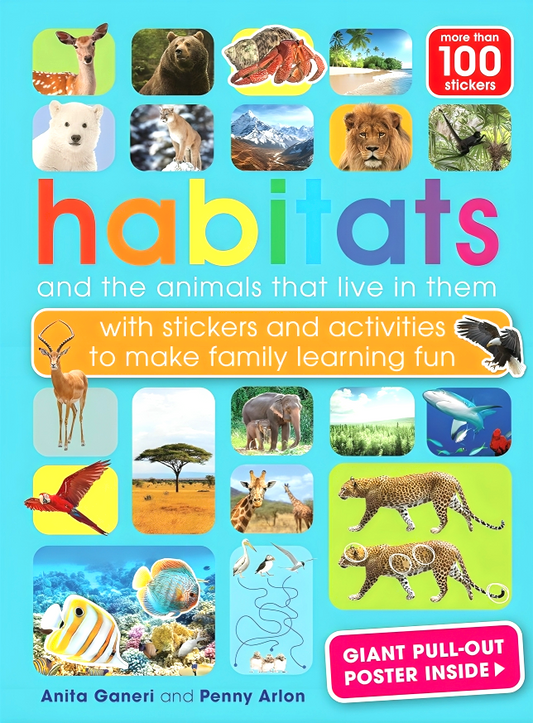 Habitats And The Animals Who Live In Them: With Sticker And Activities To Make Family Learning Fun