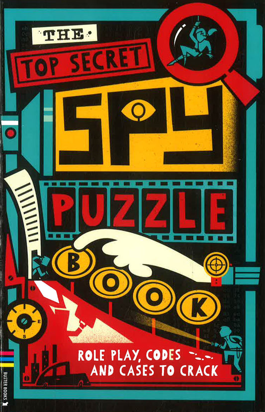 The Top Secret Spy Puzzle Book: Role play, codes and cases to crack