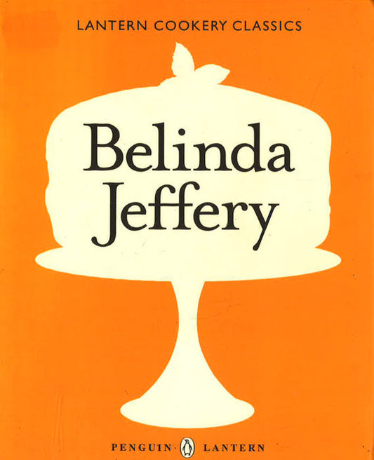 Belinda Jeffery: Lantern Cookery Classics