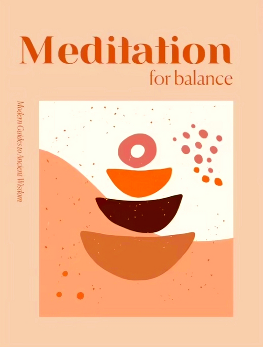 Modern Guides To Ancient Wisdom: Meditation For Balance