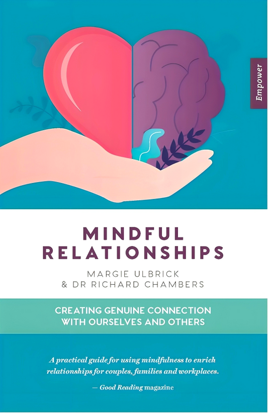 Mindful Relationships: Creating genuine connection with ourselves and others