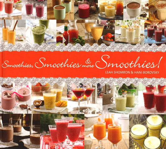 Smoothies Smoothies & More Smoothies!