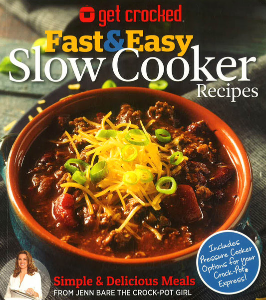 Get Crocked: Fast & Easy Slow Cooker Recipes