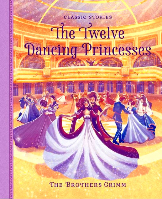 The Twelve Dancing Princesses (Classic Stories)