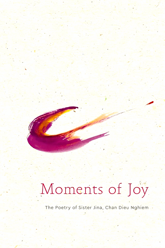 Moments Of Joy: The Poetry Of Sister Jina, Chan Dieu Nghiem