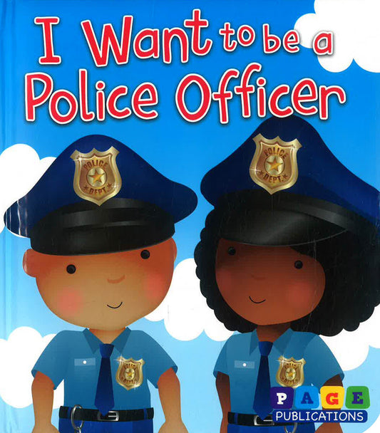I Want To Be A Police Officer