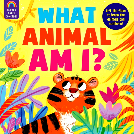 What Animal Am I? Lift The Flaps (Clever Early Concepts)