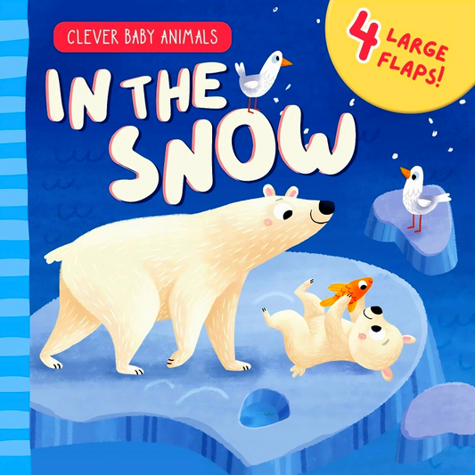 In The Snow (Clever Baby Animals)