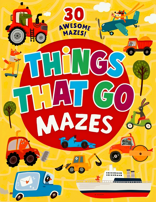 Things That Go Mazes: 25 Awesome Mazes!