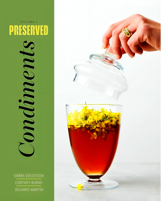 Preserved: Condiments: 25 Recipes: Volume 1