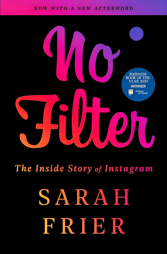 No Filter: The Inside Story Of Instagram