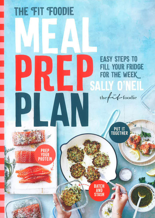 The Fit Foodie Meal Prep Plan: Easy Steps to Fill Your Fridge for the Week