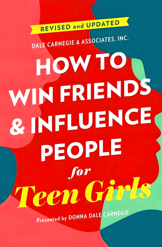 How To Win Friends And Influence People For Teen Girls