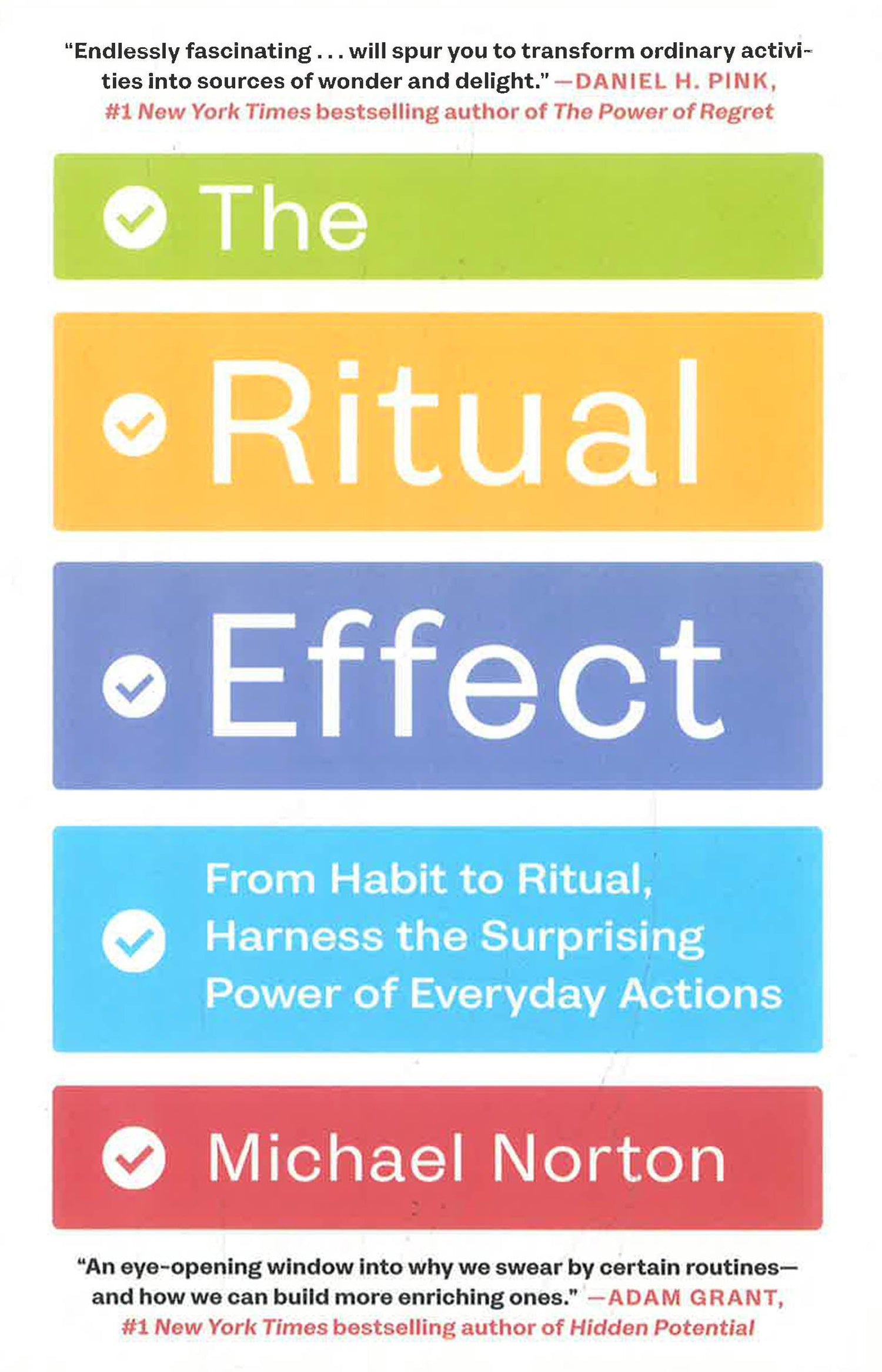 The Ritual Effect: From Habit To Ritual, Harness The Surprising Power Of Everyday Actions by Dr Michael Norton – book cover