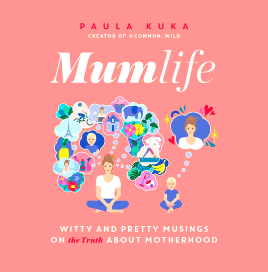 Mumlife: Witty & Pretty Musings On The Truth About Motherhood