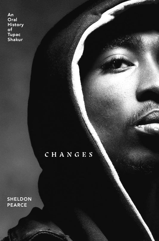 Changes: An Oral History Of Tupac Shakur