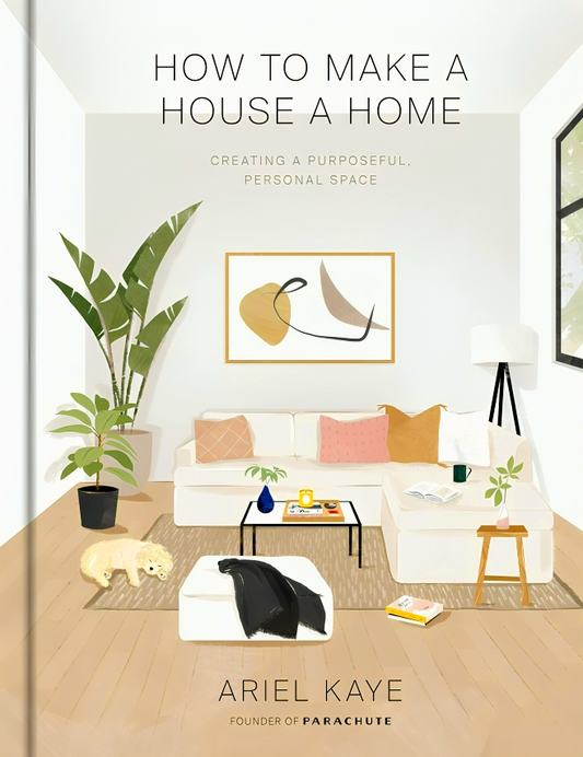 How to Make a House a Home: Creating a Purposeful, Personal Space