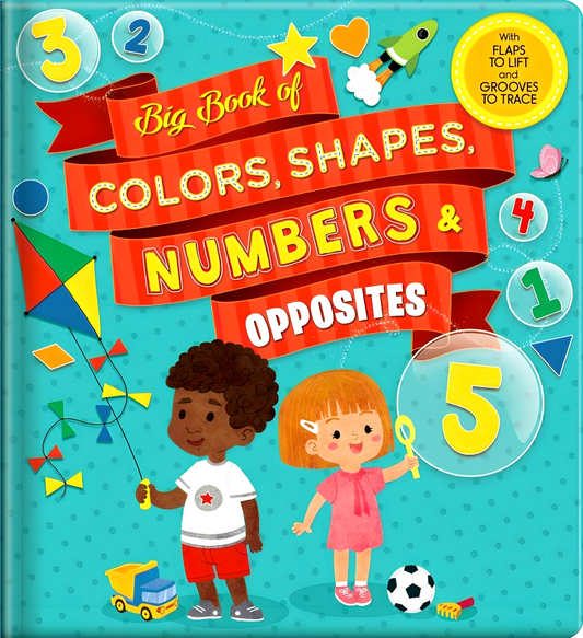 Big Book Of Colors, Shapes, Numbers & Opposites