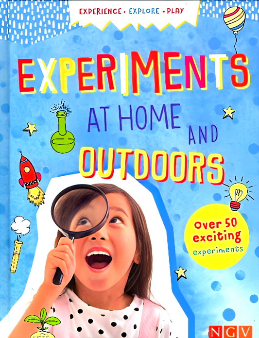 Experience Explore Play: Experiments At Home & Outdoors