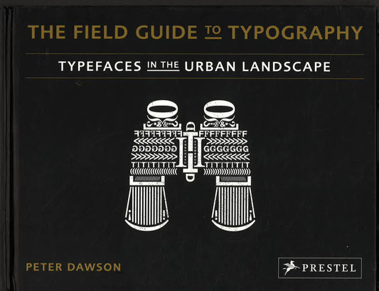 The Field Guide To Typography : Typefaces In The Urban Landscape