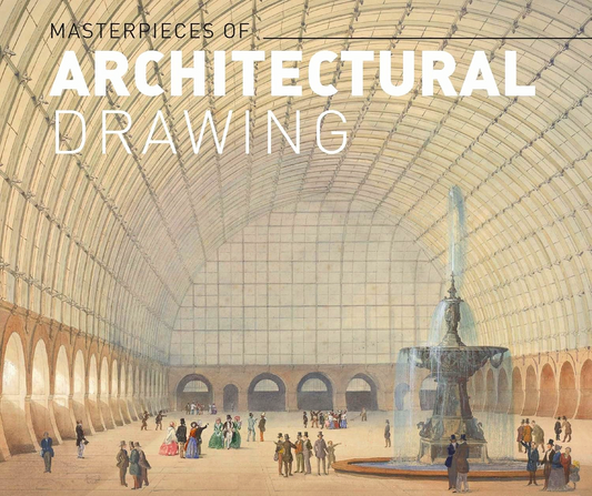 Masterpieces Of Architectural Drawing