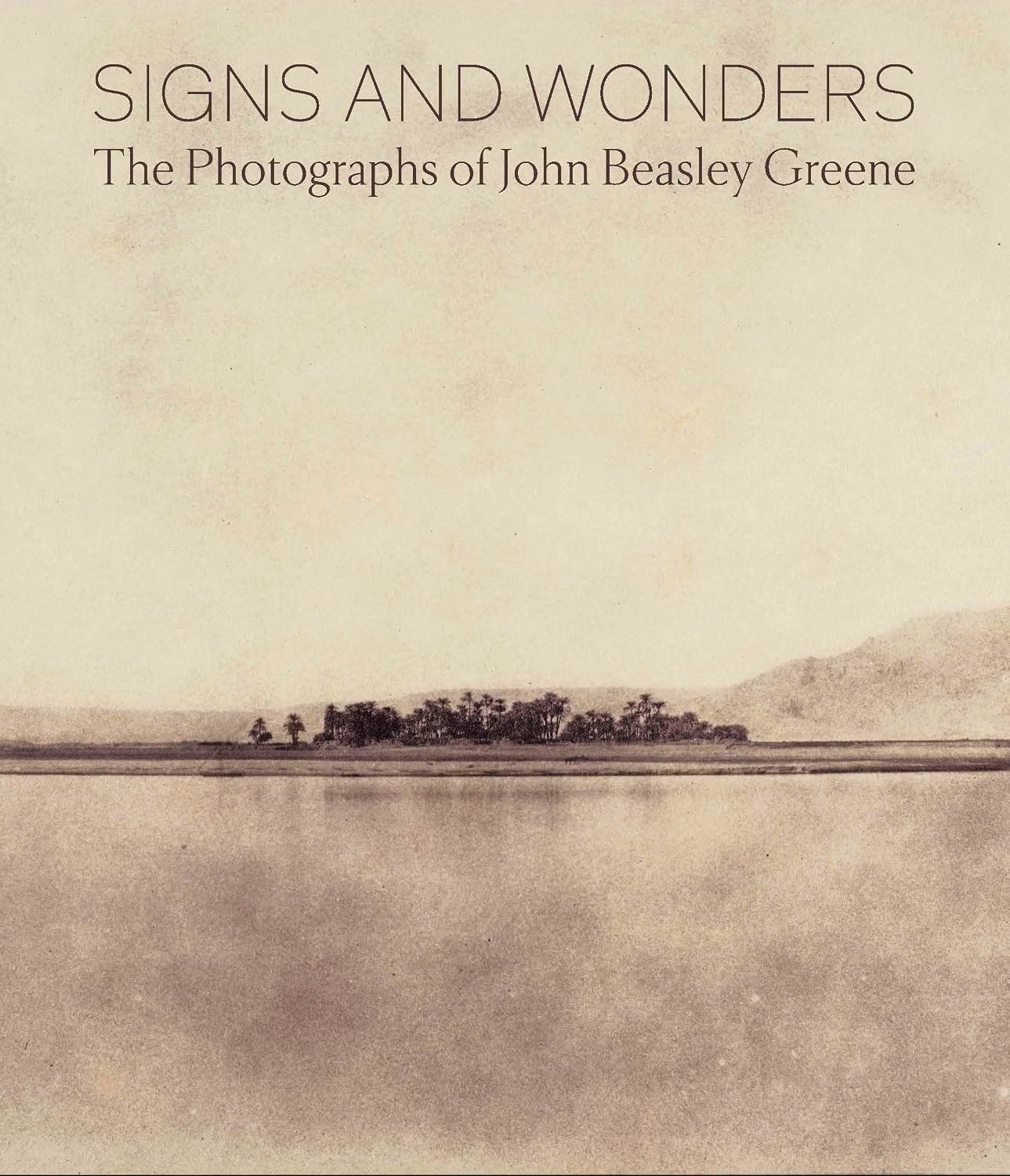 Signs And Wonders: The Photographs Of John Beasley Greene by Corey Keller – book cover