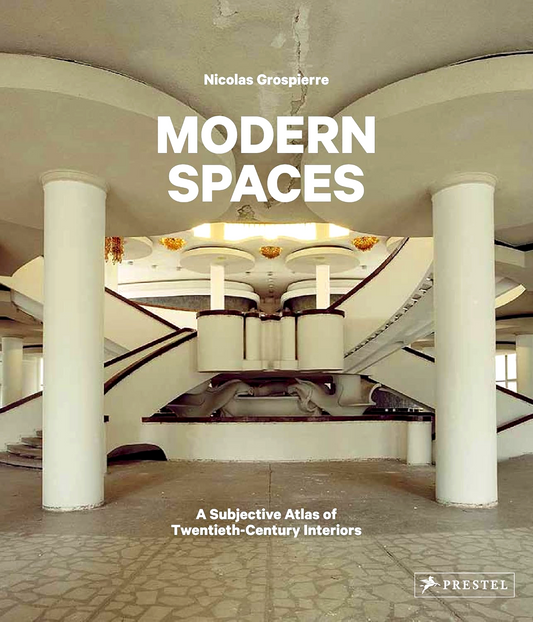 Modern Spaces: A Subjective Atlas Of 20Th-Century Interiors