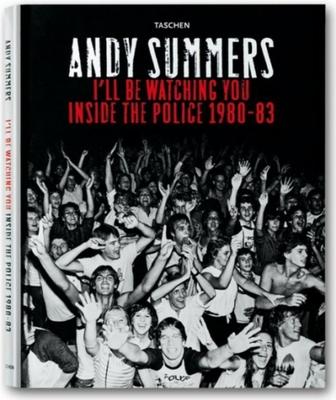 Andy Summers: I'Ll Be Watching You - Inside The Police 1980-83